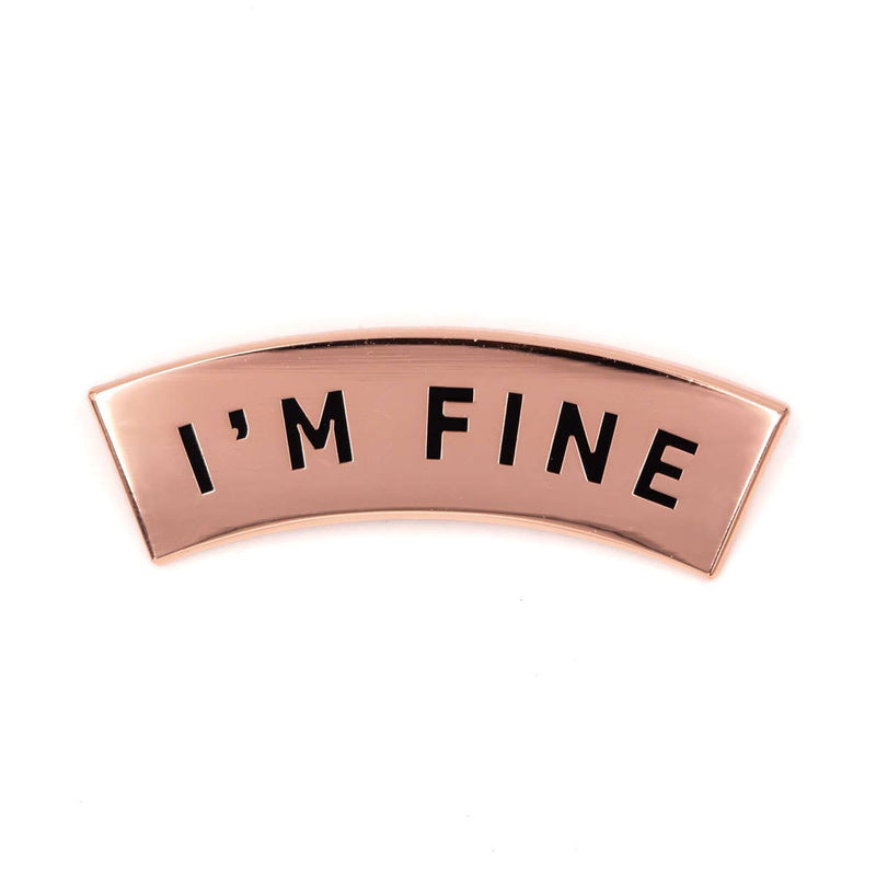 I'm Fine Enamel Pin - Noctex - These Are Things Faire Enamel Pin