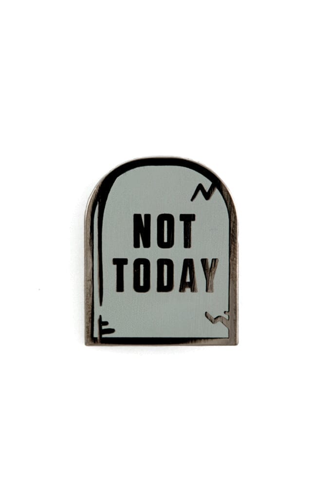Not Today Enamel Pin - Noctex - These Are Things Faire Enamel Pin