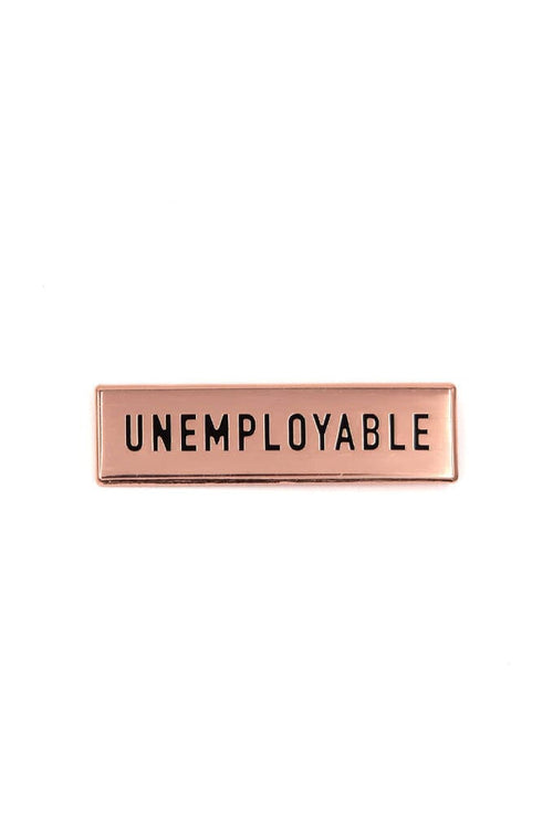 Unemployable Enamel Pin - Noctex - These Are Things Faire Enamel Pin